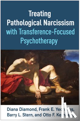 Diamond, Diana (CUNY (Emerita); Weill Cornell Medical College, Yeomans, Frank E. (Columbia University, Stern, Barry L. (Columbia University, Kernberg, Otto F. - Treating Pathological Narcissism with Transference-Focused Psychotherapy