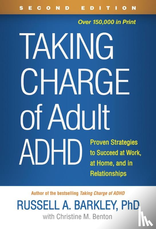 Barkley, Russell A. (Virginia Commonwealth University School of Medicine - Taking Charge of Adult ADHD, Second Edition