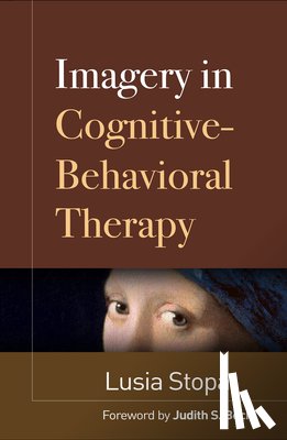 Stopa, Lusia (University of Southampton (Emeritus) - Imagery in Cognitive-Behavioral Therapy