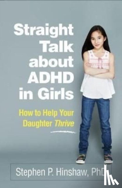 Hinshaw, Stephen P. - Straight Talk about ADHD in Girls