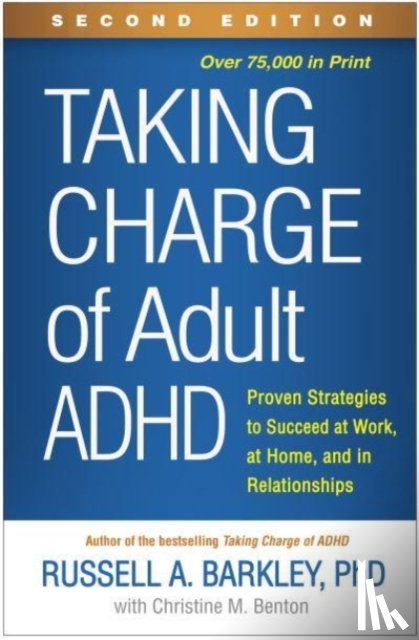 Barkley, Russell A. (Virginia Commonwealth University School of Medicine - Taking Charge of Adult ADHD, Second Edition