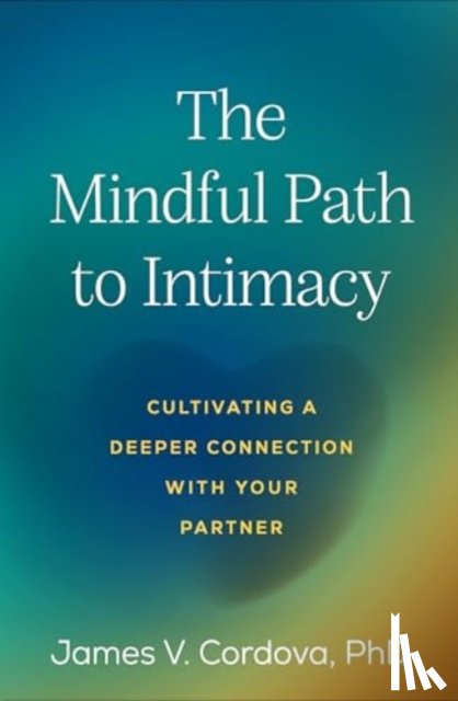 Cordova, James V. (Clark University - The Mindful Path to Intimacy