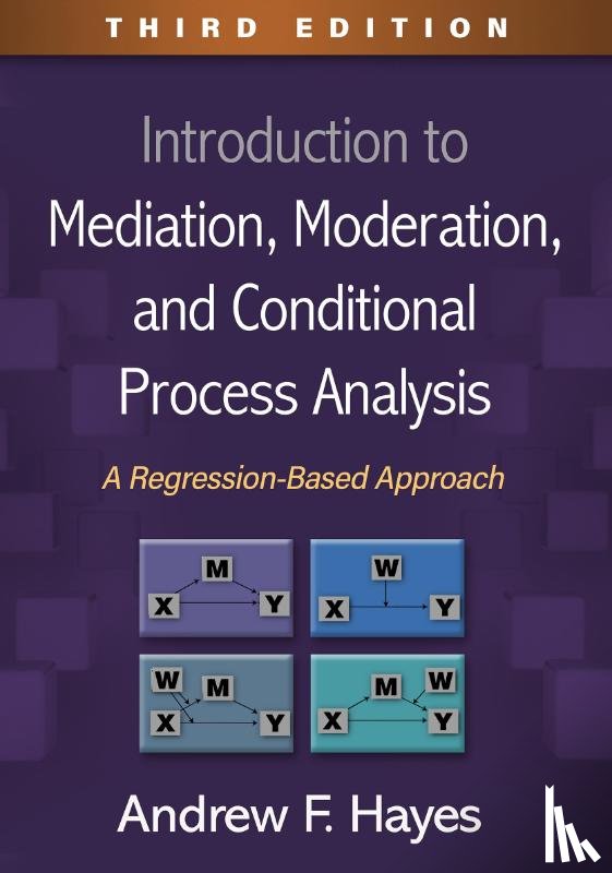 Hayes, Andrew F. (University of Calgary - Introduction to Mediation, Moderation, and Conditional Process Analysis, Third Edition