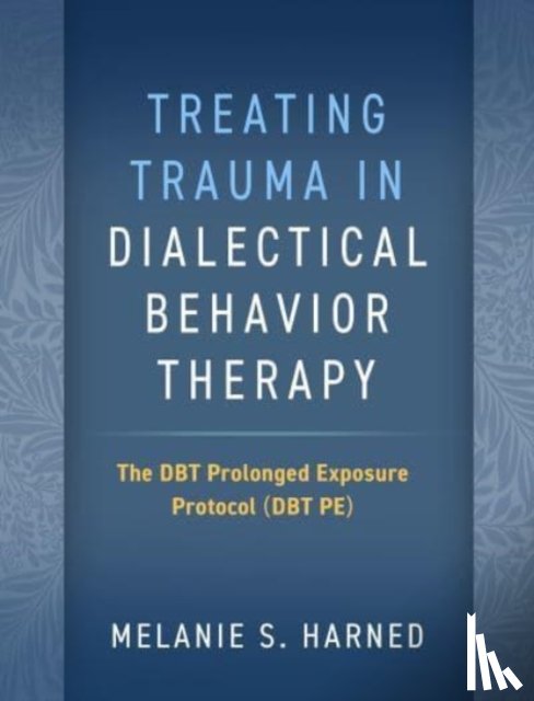 Harned, Melanie S. (University of Washington - Treating Trauma in Dialectical Behavior Therapy
