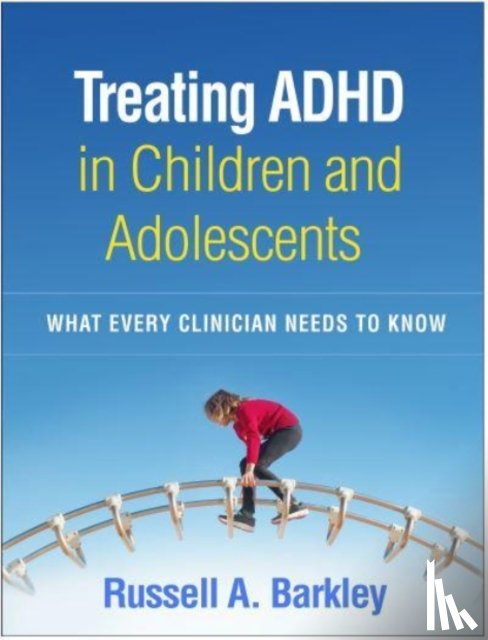 Barkley, Russell A. (Virginia Commonwealth University School of Medicine - Treating ADHD in Children and Adolescents