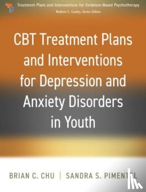 Chu, Brian C. (Rutgers University, Pimentel, Sandra S. - CBT Treatment Plans and Interventions for Depression and Anxiety Disorders in Youth