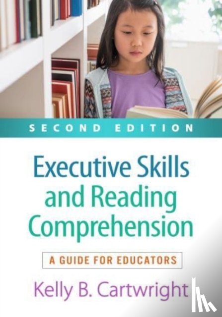 Cartwright, Kelly B. - Executive Skills and Reading Comprehension, Second Edition