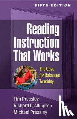 Pressley, Tim, Allington, Richard L. (University of Tennessee - Reading Instruction That Works, Fifth Edition