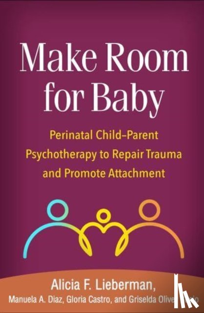 Lieberman, Alicia F. (University of California, Diaz, Manuela A. (private practice, Castro, Gloria (University of California, Oliver Bucio, Griselda (private practice - Make Room for Baby