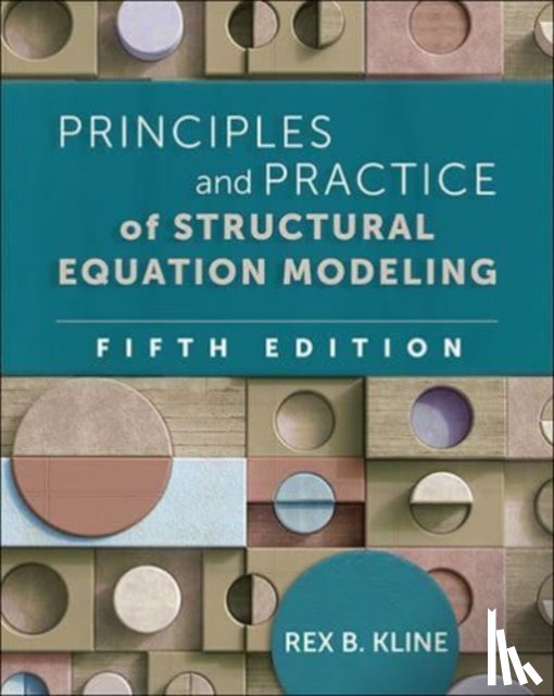 Kline, Rex B (Concordia University - Principles and Practice of Structural Equation Modeling, Fifth Edition