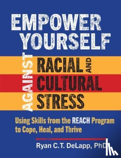 DeLapp, Ryan C.T. (and Cultural Healing (REACH) Program; The Ross Center - Empower Yourself Against Racial and Cultural Stress