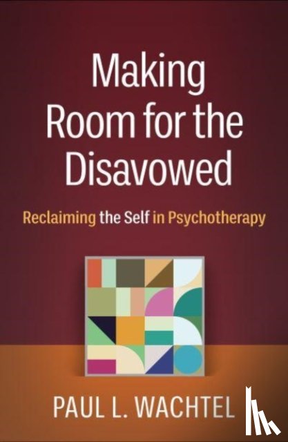 Wachtel, Paul L. (City College and the Graduate Center of the City University of New York - Making Room for the Disavowed