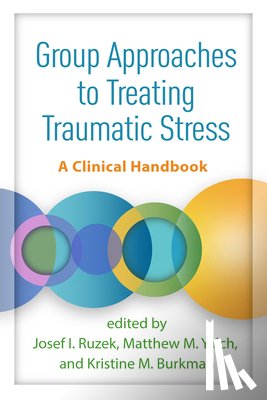 Ruzek, Josef I. (National Center for PTSD, Yalch, Matthew M., Burkman, Kristine M. - Group Approaches to Treating Traumatic Stress