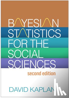 Kaplan, David (University of Wisconsin–Madison - Bayesian Statistics for the Social Sciences, Second Edition