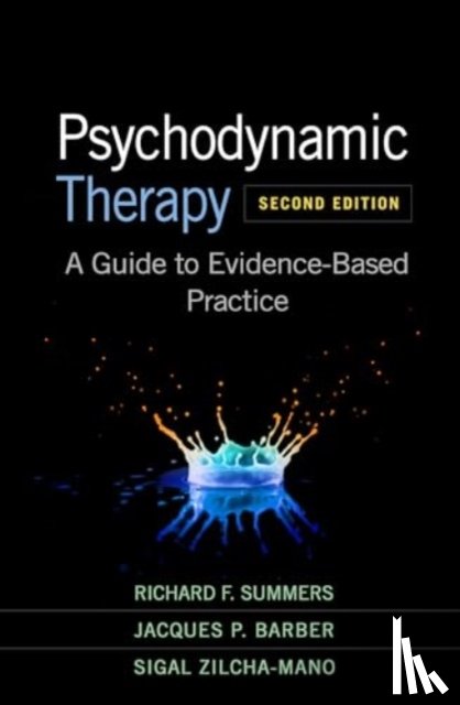 Summers, Richard F. (University of Pennsylvania, Barber, Jacques P. (Adelphi University, Zilcha-Mano, Sigal - Psychodynamic Therapy, Second Edition