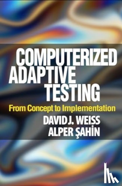 Weiss, David J., Sahin, Alper (Atilim University - Computerized Adaptive Testing
