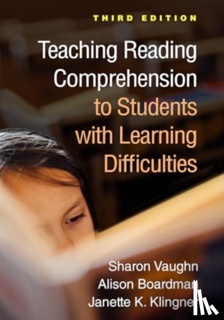 Vaughn, Sharon (The University of Texas at Austin, Boardman, Alison (University of Colorado Boulder, Klingner, Janette K. ((deceased) - Teaching Reading Comprehension to Students with Learning Difficulties, Third Edition