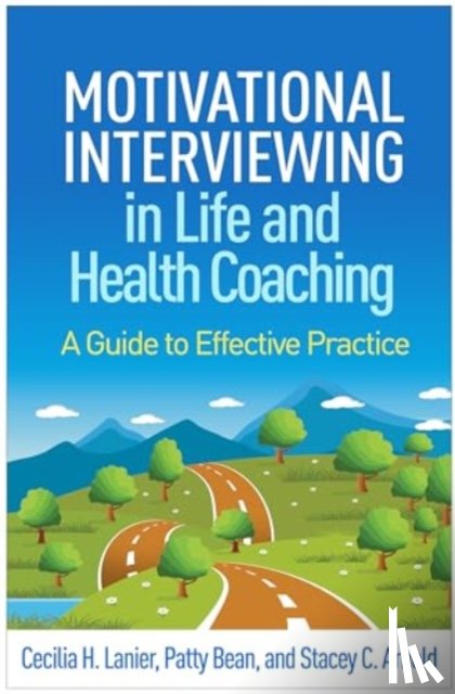Lanier, Cecilia H., Bean, Patty, Arnold, Stacey C. - Motivational Interviewing in Life and Health Coaching