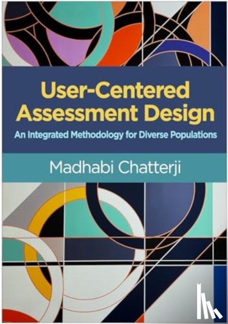 Chatterji, Madhabi (Columbia University (Emerita) - User-Centered Assessment Design