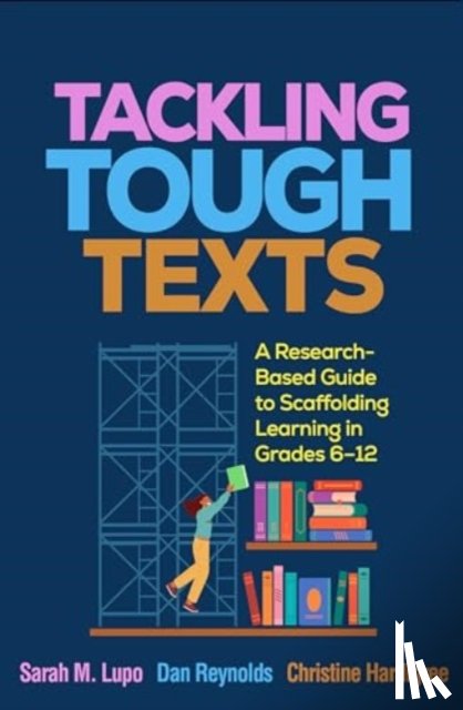 Lupo, Sarah M. (James Madison University, Reynolds, Daniel (University Heights, Hardigree, Christine (Iona University - Tackling Tough Texts