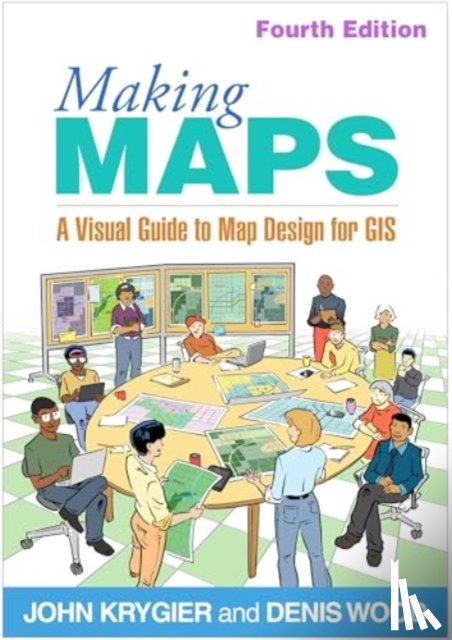 Krygier, John (Ohio Wesleyan University, Wood, Denis - Making Maps, Fourth Edition
