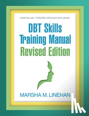 Linehan, Marsha M. (University of Washington (Emeritus) - DBT Skills Training Manual, Revised Edition