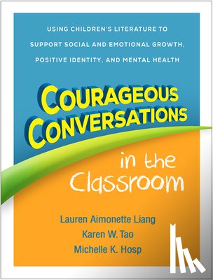 Liang, Lauren Aimonette (University of Utah, Tao, Karen W. (University of Utah, Hosp, Michelle K. (University of Massachusetts Amherst - Courageous Conversations in the Classroom