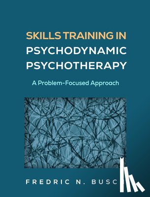 Busch, Fredric N. (Weill Cornell Medical College; Columbia University Center for Psychoanalytic Training and Research - Skills Training in Psychodynamic Psychotherapy