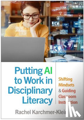 Karchmer-Klein, Rachel (University of Delaware - Putting AI to Work in Disciplinary Literacy