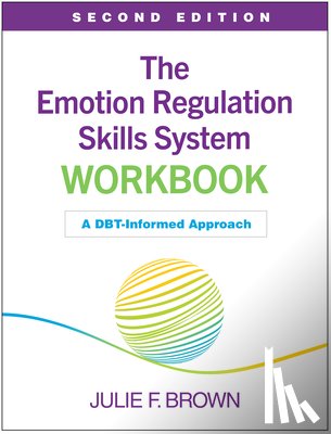 Brown, Julie F. - The Emotion Regulation Skills System Workbook, Second Edition