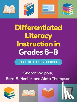 Walpole, Sharon (University of Delaware, Merkle, Sara E., Thompson, Aleta - Differentiated Literacy Instruction in Grades 6-8