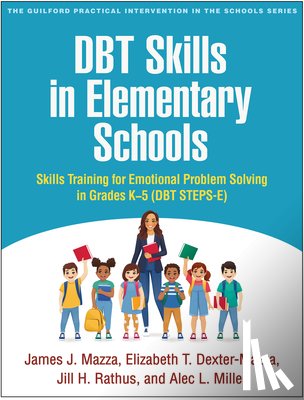 Mazza, James J. (University of Washington, Dexter-Mazza, Elizabeth T., Rathus, Jill H. (Long Island University Post, Miller, Alec L. (Long Island University Post - DBT Skills in Elementary Schools