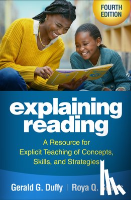 Duffy, Gerald G. (Michigan State University (Emeritus), Scales, Roya Q. (Western Carolina University - Explaining Reading, Fourth Edition