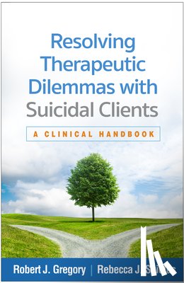 Gregory, Robert J. (State University of New York Upstate, Shields, Rebecca J. (State University of New York Upstate - Resolving Therapeutic Dilemmas with Suicidal Clients