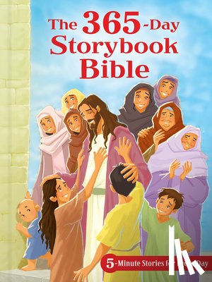 B&h Kids Editorial - The 365-Day Storybook Bible: 5-Minute Stories for Every Day