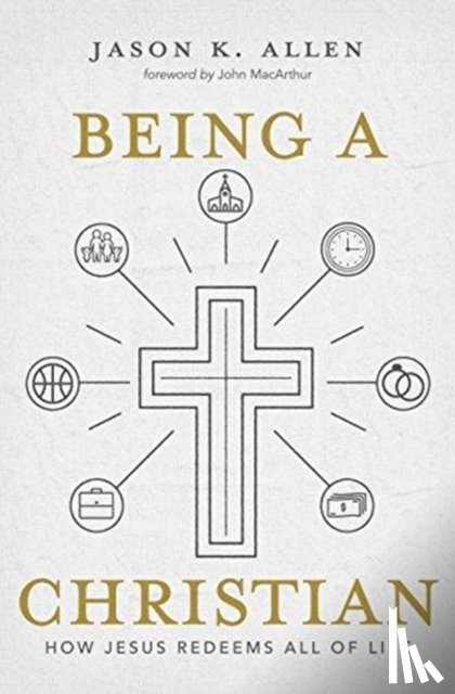 Allen, Jason K. - Being a Christian