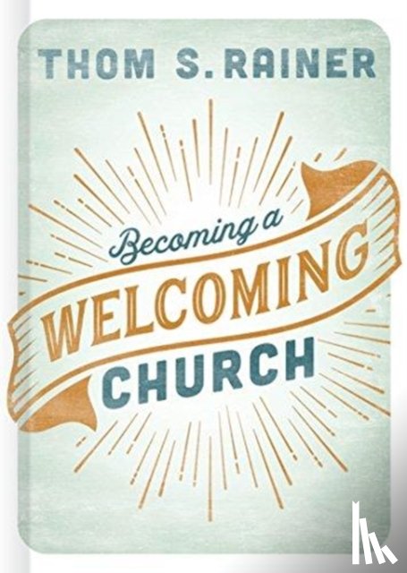 Rainer, Thom S. - Becoming a Welcoming Church