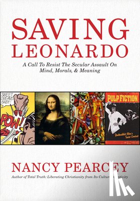Pearcey, Nancy - Saving Leonardo