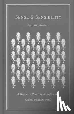 Prior, Karen Swallow - Sense and Sensibility: A Guide to Reading and Reflecting