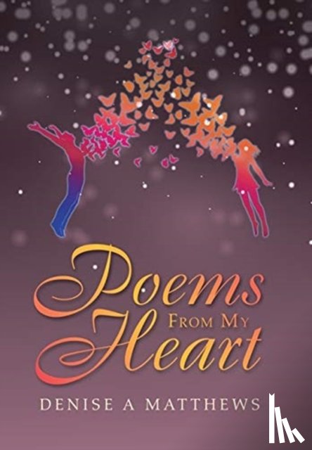 Matthews, Denise a - Poems from My Heart