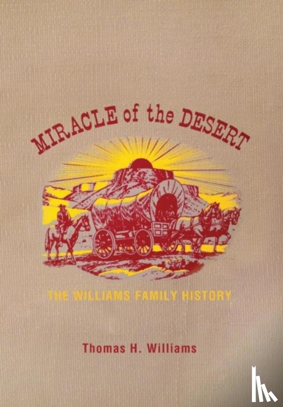 Williams, Thomas H - Miracle of the Desert