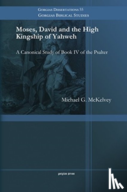 McKelvey, Michael G. - Moses, David and the High Kingship of Yahweh