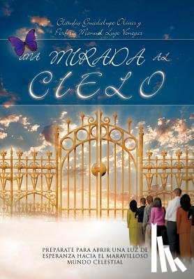 Olivas, Claudia Guadalupe, Venegas, Porfirio Manuel Lugo - Una Mirada Al Cielo