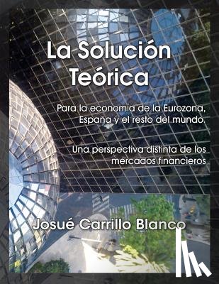 Blanco, Josue Carrillo - La Solucion Teorica