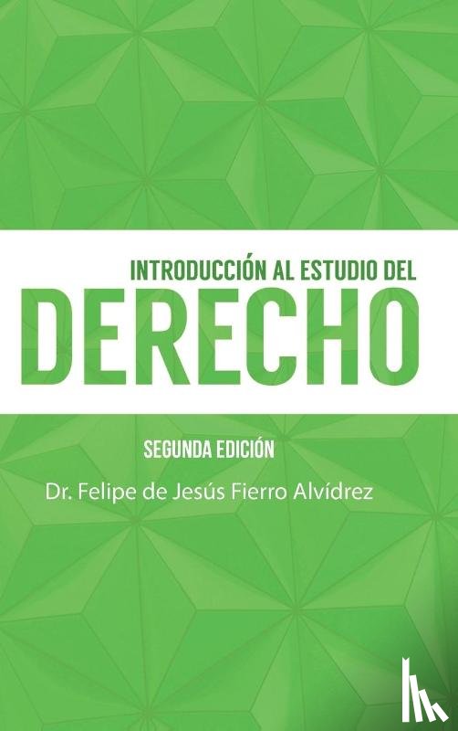 Fierro Alvidrez, Dr Felipe de Jesus - Introduccion Al Estudio del Derecho