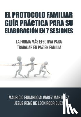de Leon, Alvarez - El Protocolo Familiar guia practica para su elaboracion en 7 sesiones