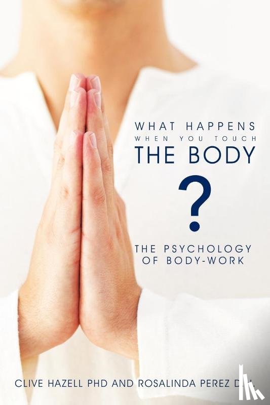 Hazell PhD, Clive, Perez D.N., Rosalinda - What Happens When You Touch the Body?