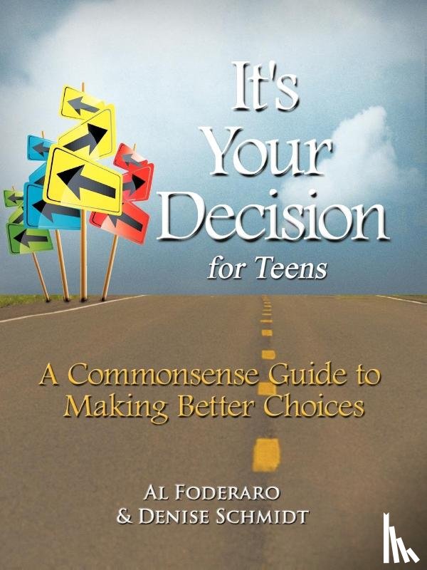 Foderaro, Al, Schmidt, Denise - It's Your Decision for Teens