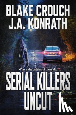 Konrath, J. A. - Serial Killers Uncut