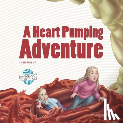 Manley, Heather - A Heart Pumping Adventure